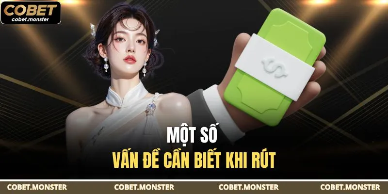 Một số vấn đề cần biết khi rút